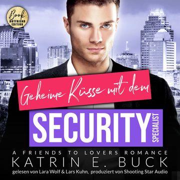 Geheime Küsse mit dem Security-Specialist: A Friends to Lovers Romance, ... - San Antonio Billionaires, Band 15 (ungekürzt) audiobook, Katrin Emilia Buck