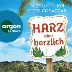 Harz aber herzlich (Ungekürzte Lesung), Alexandra Kui, Peter Godazgar