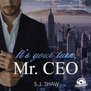 It's your turn, Mr. CEO - New York Love, Band 2 (Ungekürzt), S. J. Shaw