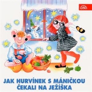 Jak Hurvínek s Máničkou čekali na Ježíška, Helena Štáchová, Jiří Tušl