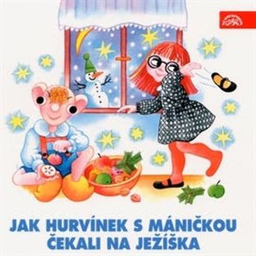 Jak Hurvínek s Máničkou čekali na Ježíška, Helena Štáchová, Jiří Tušl