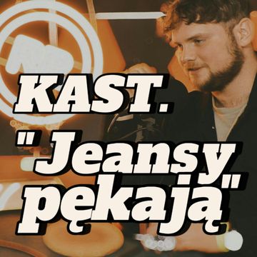KAST.: Jeansy pękają - s2e08 [108] audiobook, Artur Rawicz