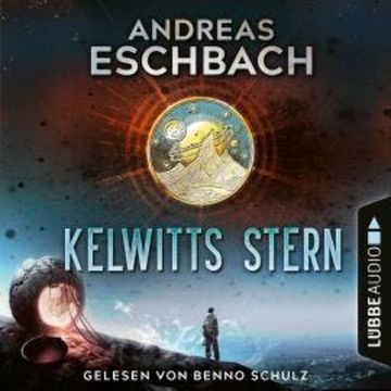 Kelwitts Stern (Ungekürzt) audiobook, Andreas Eschbach