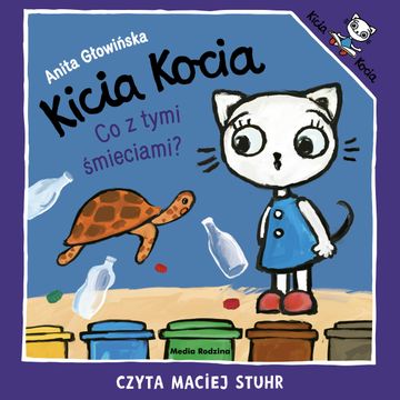Kicia Kocia. Co z tymi śmieciami? audiobook, Anita Głowińska