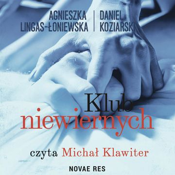 Klub niewiernych audiobook, Agnieszka Lingas-Łoniewska, Daniel Koziarski