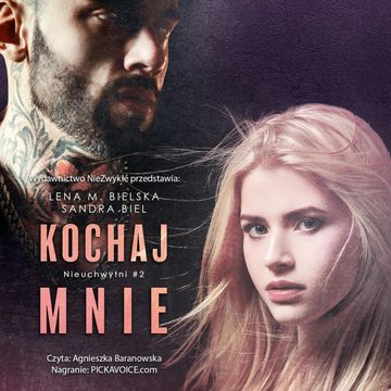 Kochaj mnie audiobook, Lena M. Bielska, Sandra Biel