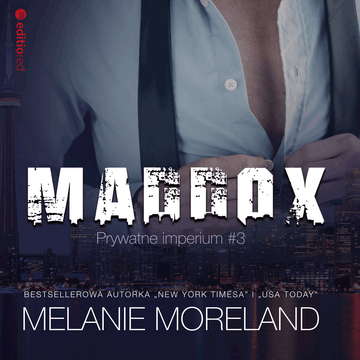 Maddox. Prywatne imperium audiobook, Melanie Moreland