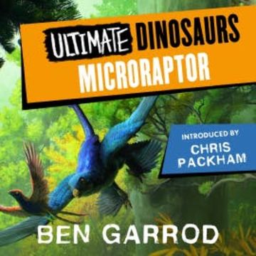 Microraptor audiobook, Ben Garrod