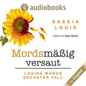Mordsmäßig versaut - Louisa Manu-Reihe, Band 6 (Ungekürzt) audiobook, Saskia Louis