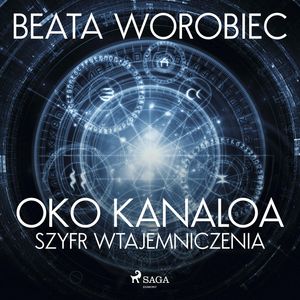 Oko Kanaloa - Szyfr wtajemniczenia, Beata Worobiec