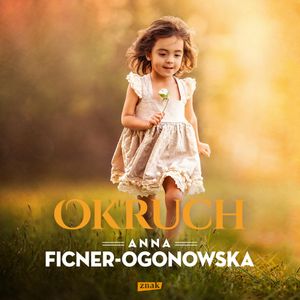 Okruch, Anna Ficner-Ogonowska