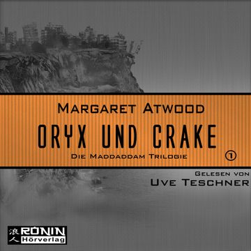 Oryx und Crake (Die MaddAddam Trilogie 1) audiobook, Margaret Atwood