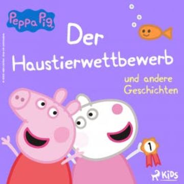 Peppa Wutz - Der Haustierwettbewerb und andere Geschichten audiobook, Neville Astley