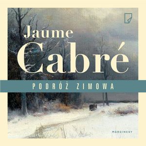 Podróż zimowa, Jaume Cabré