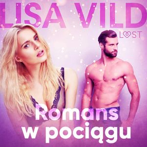 Romans w pociągu - opowiadanie erotyczne, Lisa Vild