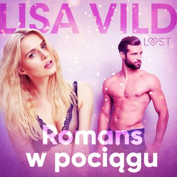 Romans w pociągu - opowiadanie erotyczne audiobook, Lisa Vild