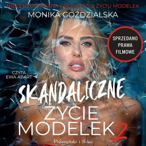 Skandaliczne życie modelek 2, Monika Goździalska
