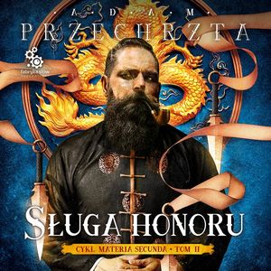 Sługa honoru. Materia Secunda. Tom 2, Adam Przechrzta