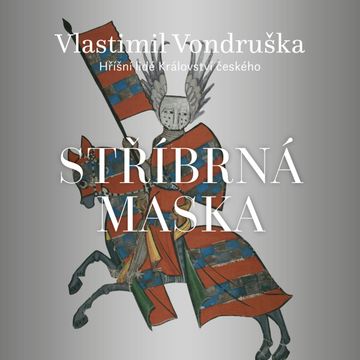 Stříbrná maska audiobook, Vlastimil Vondruška