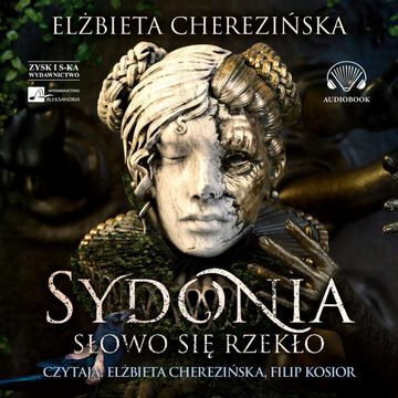 Sydonia. Słowo się rzekło audiobook, Elżbieta Cherezińska