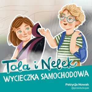 Tola i Nelek - Wycieczka samochodowa, Patrycja Nowak