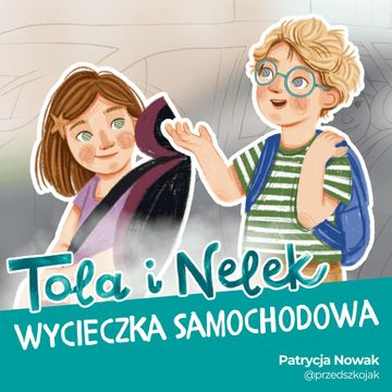 Tola i Nelek - Wycieczka samochodowa audiobook, Patrycja Nowak