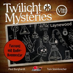 Twilight Mysteries, Die neuen Folgen, Folge 8: Laynewood (Fassung mit Audio-Kommentar), Erik Albrodt, Paul Burghardt, Tom Steinbrecher