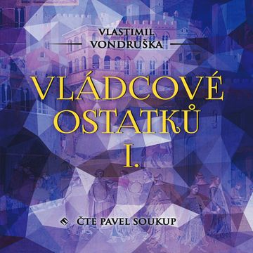 Vládcové ostatků I audiobook, Vlastimil Vondruška