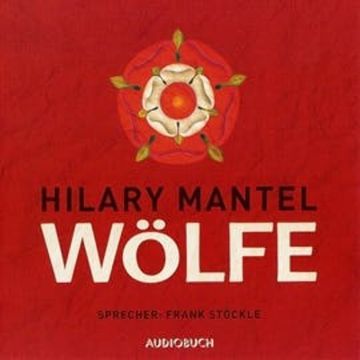 Wölfe: Teil 1 der Cromwell-Triologie audiobook, Hilary Mantel