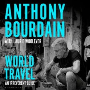 World Travel, Anthony Bourdain