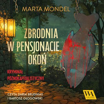 Zbrodnia w pensjonacie Okoń audiobook, Marta Mondel