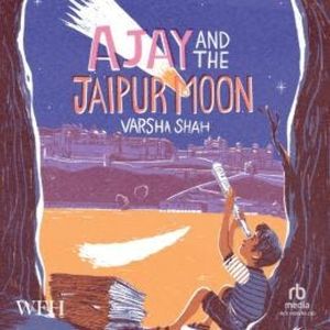 Ajay and the Jaipur Moon, Varsha Shah