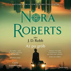 Aż po grób, Nora Roberts