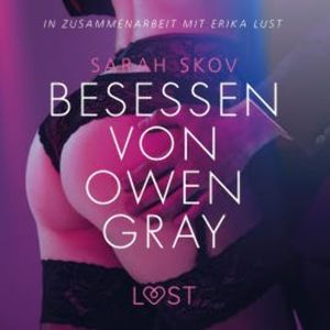 Besessen von Owen Gray: Erika Lust-Erotik (Ungekürzt), Sarah Skov