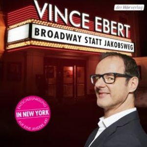 Broadway statt Jakobsweg, Vince Ebert