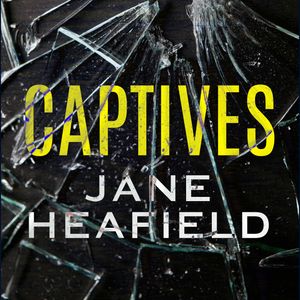 Captives, Jane Heafield