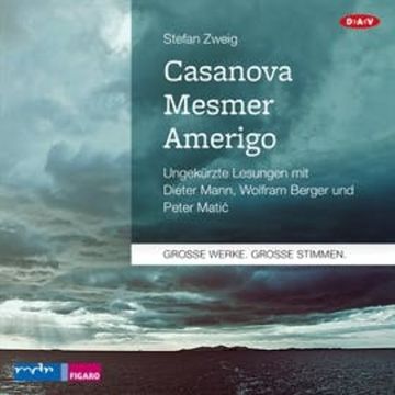 Casanova - Mesmer - Amerigo audiobook, Stefan Zweig