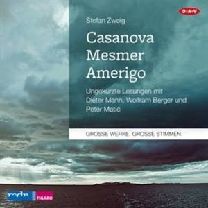 Casanova - Mesmer - Amerigo, Stefan Zweig