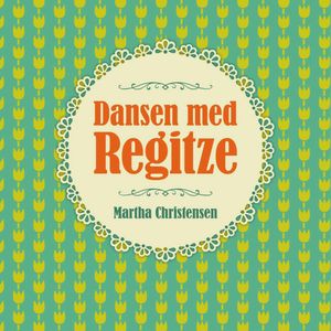 Dansen med Regitze, Martha Christensen