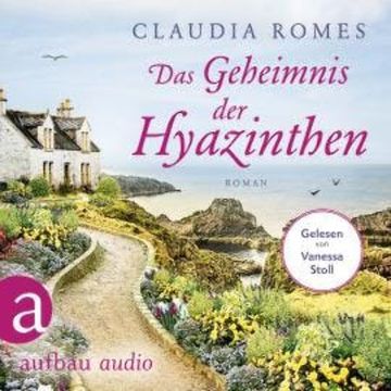 Das Geheimnis der Hyazinthen (Ungekürzt) audiobook, Claudia Romes