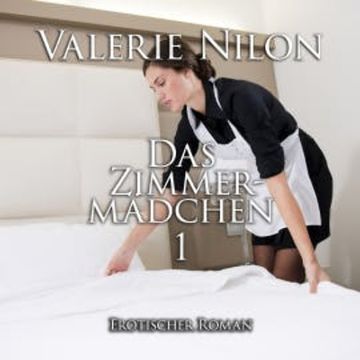 Das Zimmermädchen 1 audiobook, Valerie Nilon