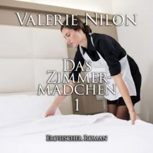 Das Zimmermädchen 1, Valerie Nilon
