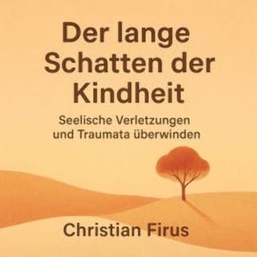 Der lange Schatten der Kindheit audiobook, Christian Firus