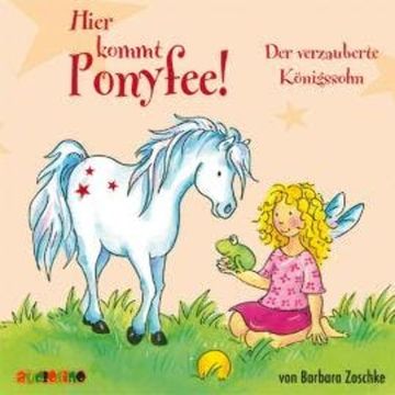 Der verzauberte Königssohn - Hier kommt Ponyfee 11 audiobook, Barbara Zoschke