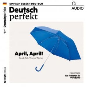 Deutsch lernen Audio - April, April! Small-Talk-Thema Wetter, Spotlight Verlag