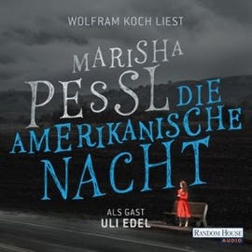 Die amerikanische Nacht audiobook, Marisha Pessl