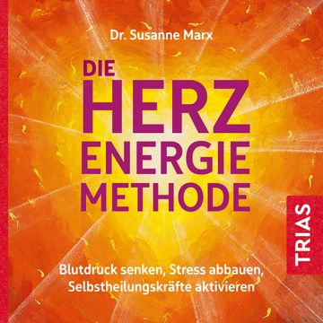 Die Herz-Energie-Methode audiobook, Dr. Susanne Marx