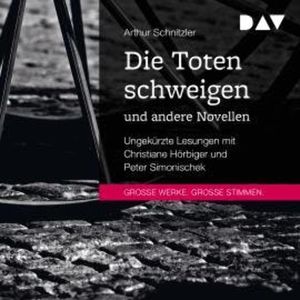 Die Toten schweigen und andere Novellen (Ungekürzt), Arthur Schnitzler
