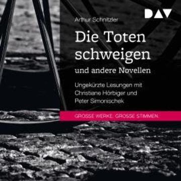 Die Toten schweigen und andere Novellen (Ungekürzt) audiobook, Arthur Schnitzler