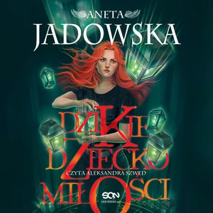 Dzikie dziecko miłości, Aneta Jadowska